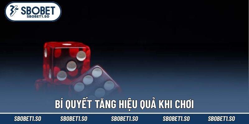 Bí quyết tăng hiệu quả khi chơi 