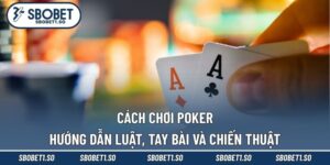 Cách Chơi Poker