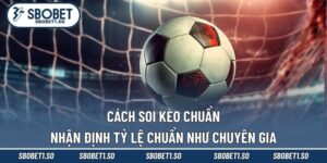 Cách Soi Kèo Chuẩn