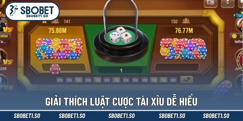 Giải thích luật cược tài xỉu dễ hiểu