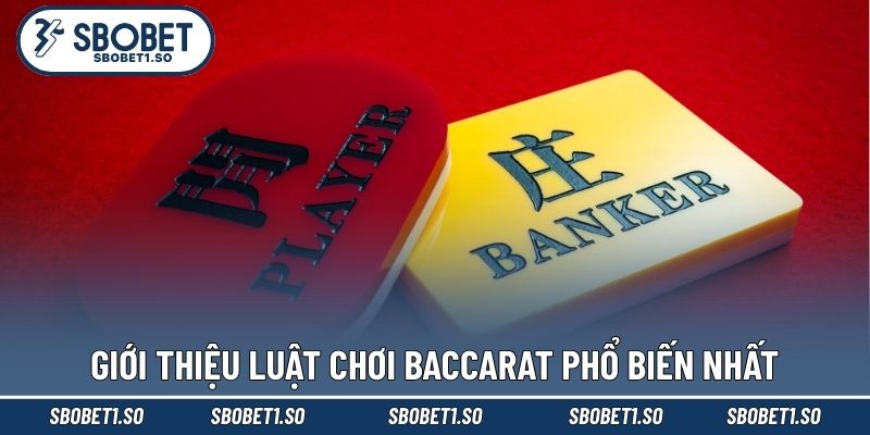 Giới thiệu luật chơi Baccarat phổ biến nhất
