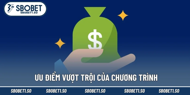 Ưu điểm vượt trội của chương trình