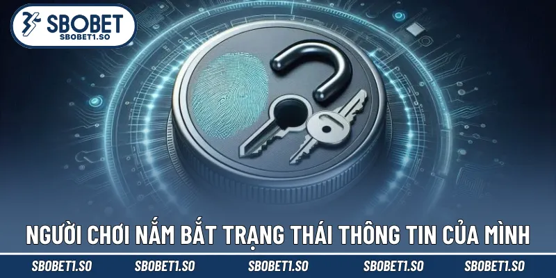 Người chơi luôn nắm bắt trạng thái thông tin của mình