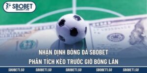 Nhận Định Bóng Đá Sbobet