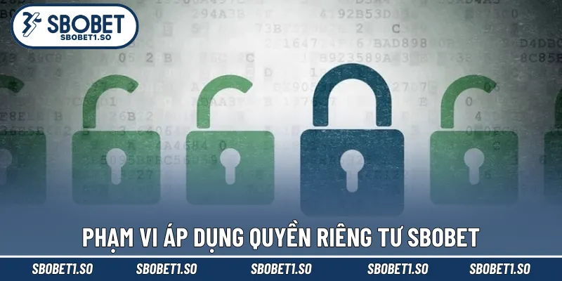 Phạm vi áp dụng quyền riêng tư Sbobet