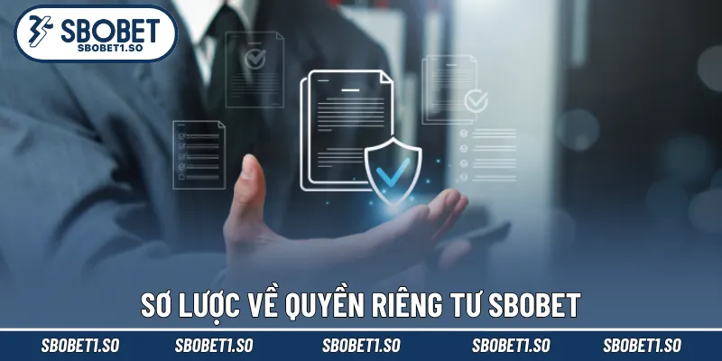 Sơ lược về quyền riêng tư Sbobet