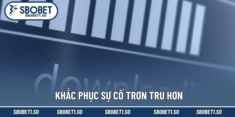 Khắc phục sự cố trơn tru hơn