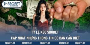 Tỷ Lệ Kèo Sbobet